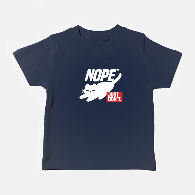 Nope Just Don't-Baby-Basic-Tee-NemiMakeit