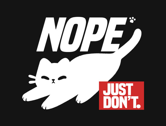Nope Just Don't