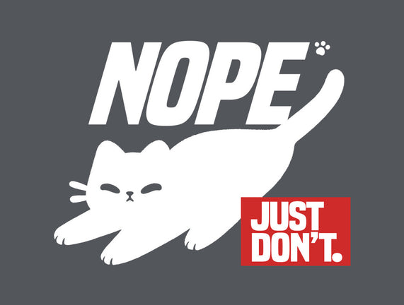 Nope Just Don't