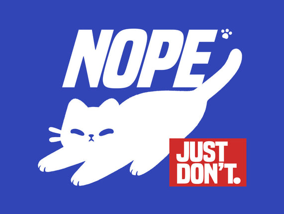 Nope Just Don't