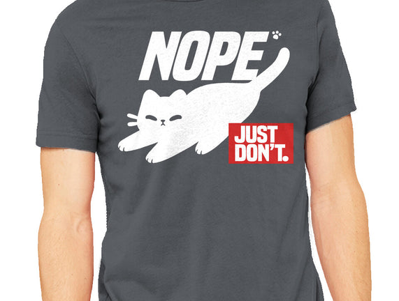 Nope Just Don't