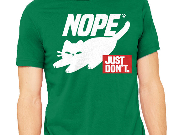 Nope Just Don't