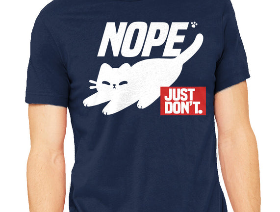 Nope Just Don't