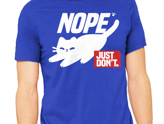 Nope Just Don't