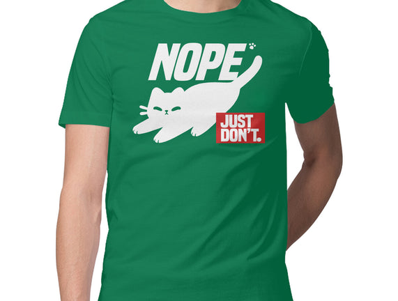 Nope Just Don't