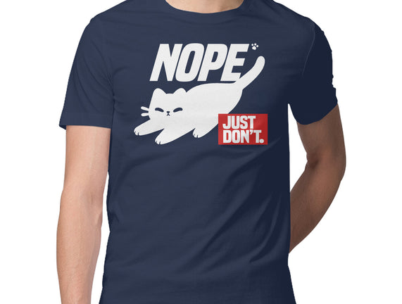 Nope Just Don't