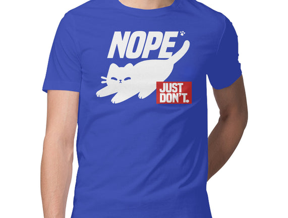 Nope Just Don't