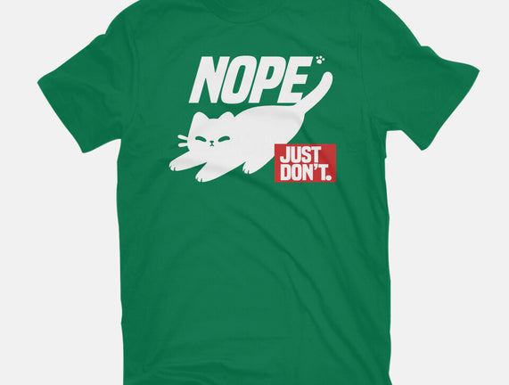 Nope Just Don't