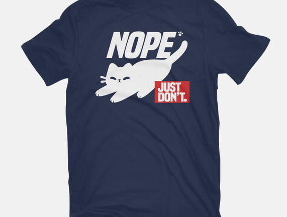 Nope Just Don't