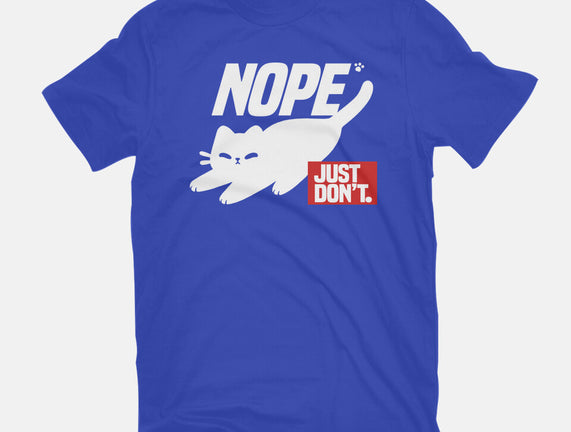 Nope Just Don't