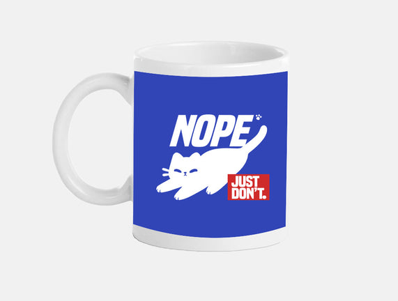 Nope Just Don't