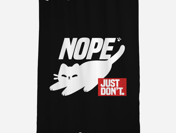 Nope Just Don't