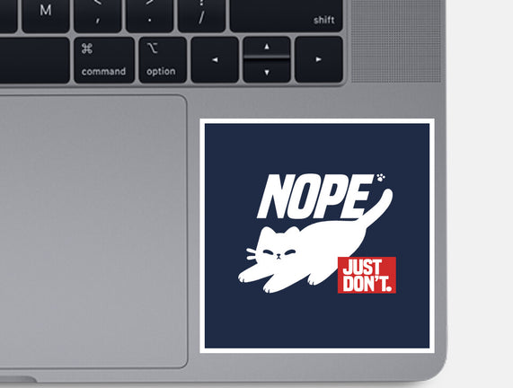Nope Just Don't