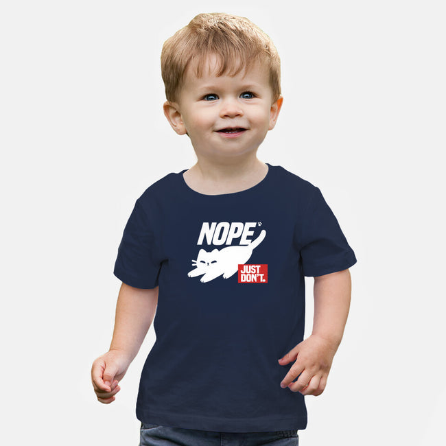 Nope Just Don't-Baby-Basic-Tee-NemiMakeit