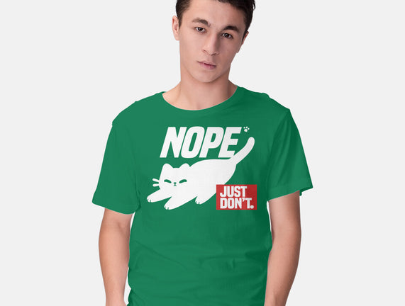 Nope Just Don't