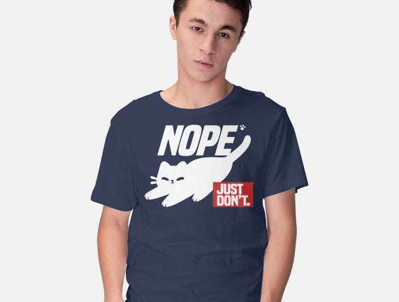 Nope Just Don't