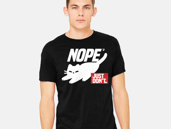 Nope Just Don't