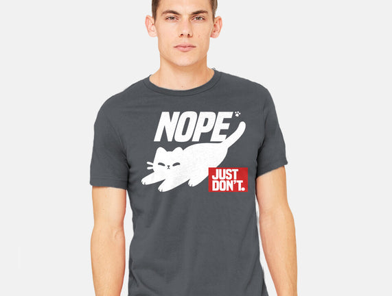Nope Just Don't