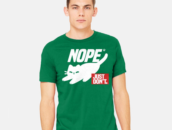 Nope Just Don't