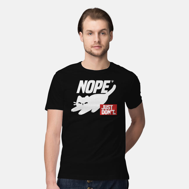 Nope Just Don't-Mens-Premium-Tee-NemiMakeit