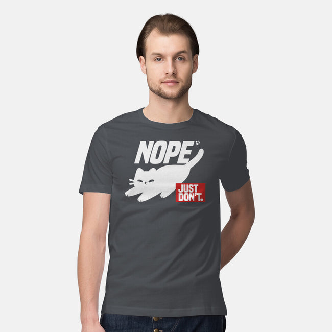 Nope Just Don't-Mens-Premium-Tee-NemiMakeit