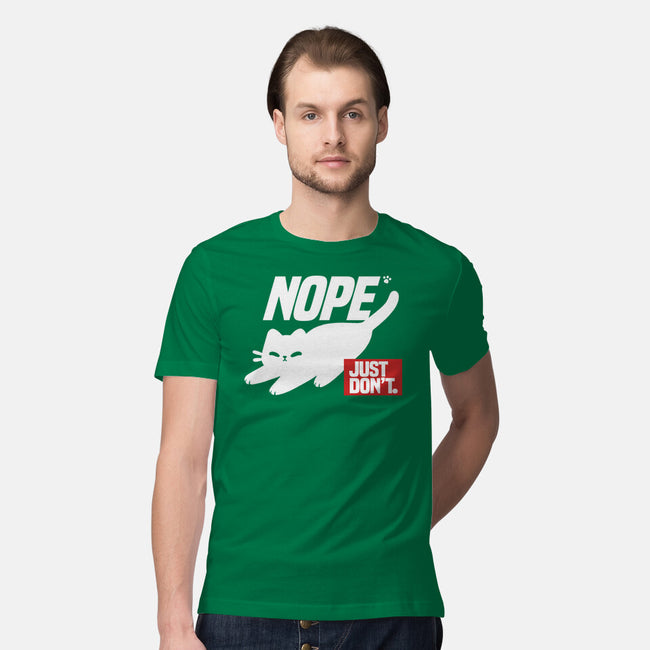 Nope Just Don't-Mens-Premium-Tee-NemiMakeit