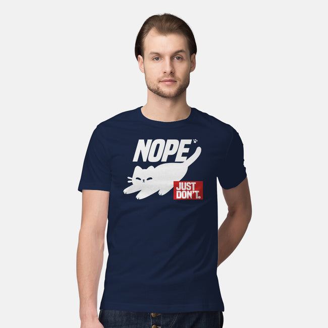 Nope Just Don't-Mens-Premium-Tee-NemiMakeit