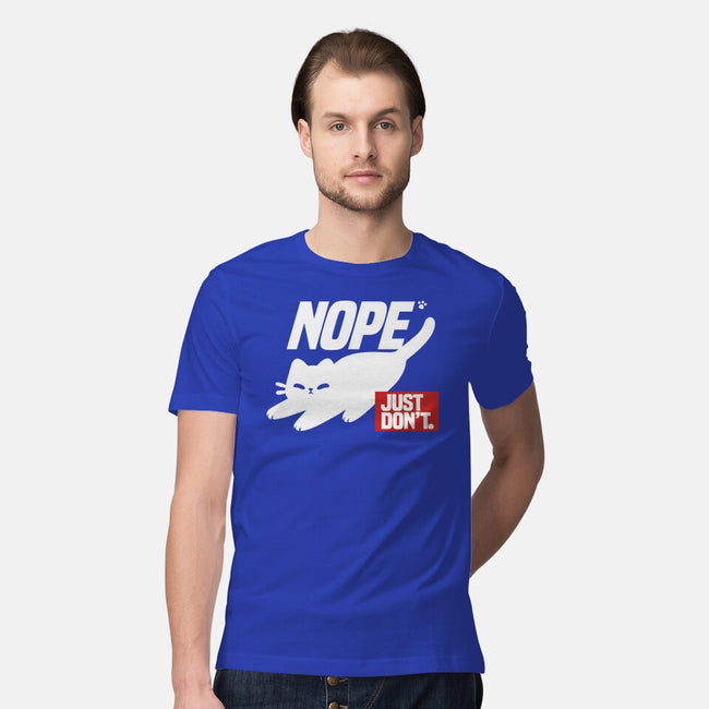 Nope Just Don't-Mens-Premium-Tee-NemiMakeit