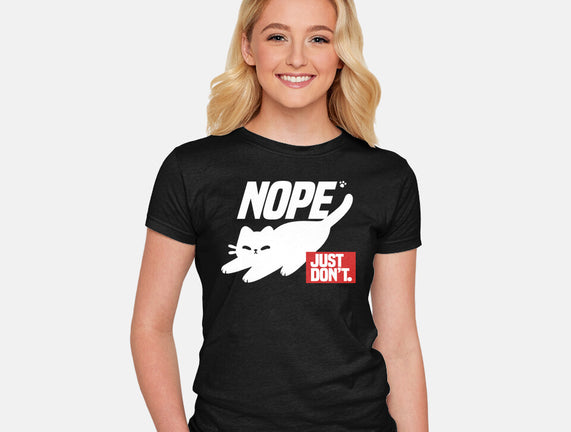 Nope Just Don't