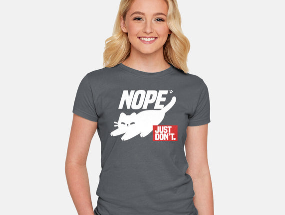 Nope Just Don't