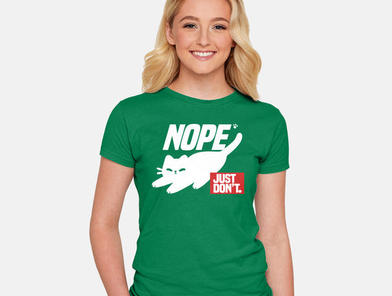 Nope Just Don't