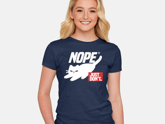 Nope Just Don't