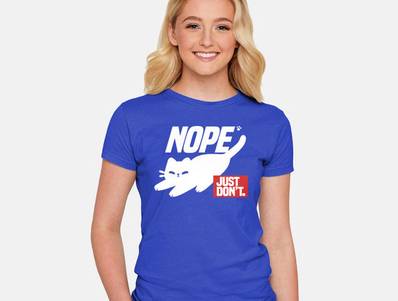 Nope Just Don't