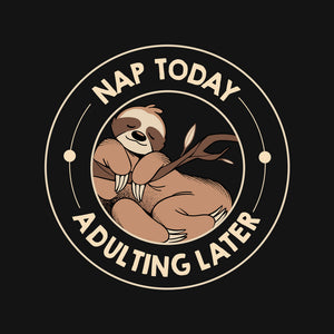 Nap Today Adulting Later