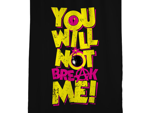 Will Not Break Me