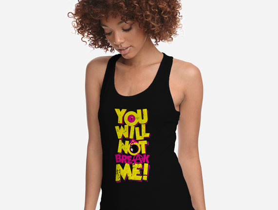 Will Not Break Me