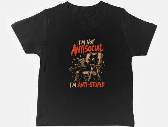 I'm Not Antisocial I'm Antistupid