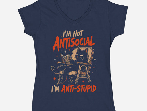 I'm Not Antisocial I'm Antistupid