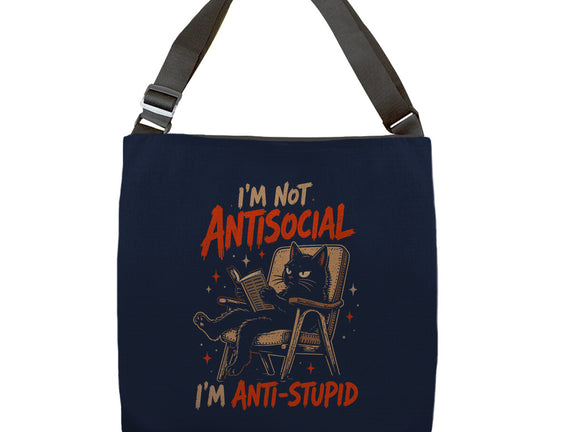 I'm Not Antisocial I'm Antistupid