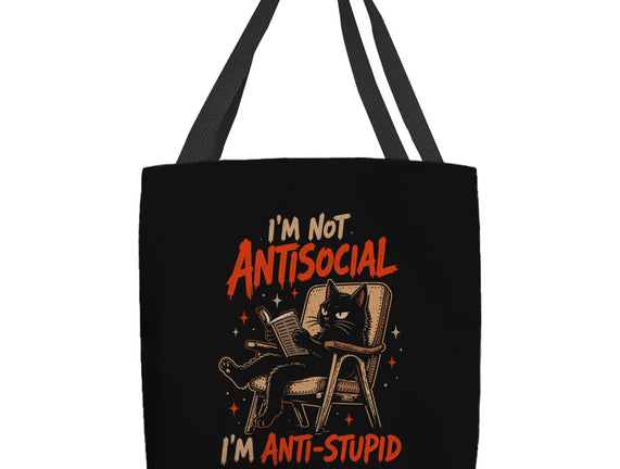 I'm Not Antisocial I'm Antistupid