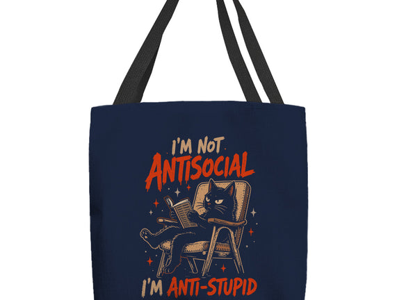 I'm Not Antisocial I'm Antistupid