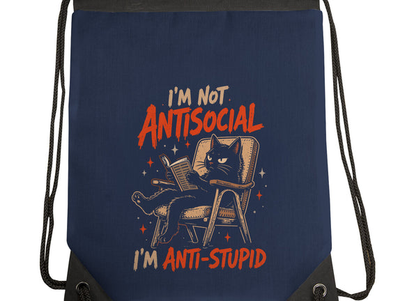 I'm Not Antisocial I'm Antistupid