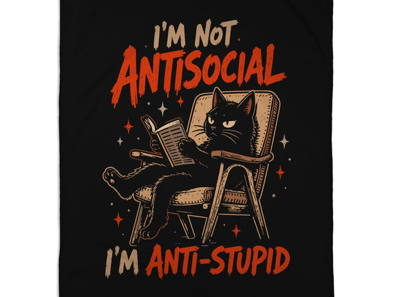 I'm Not Antisocial I'm Antistupid