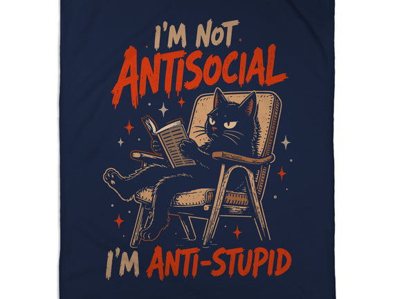 I'm Not Antisocial I'm Antistupid