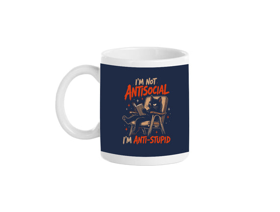 I'm Not Antisocial I'm Antistupid