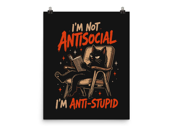 I'm Not Antisocial I'm Antistupid