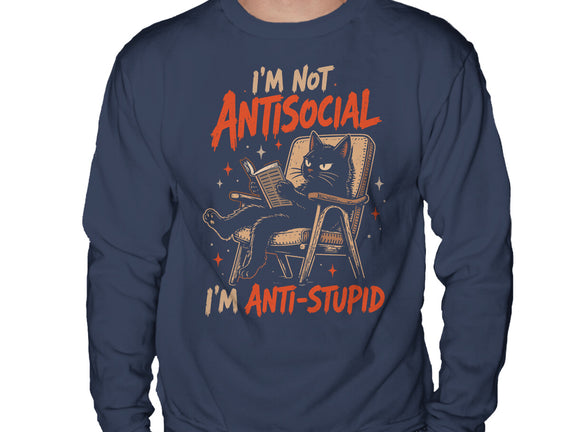 I'm Not Antisocial I'm Antistupid