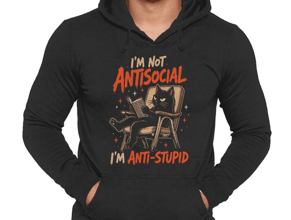 I'm Not Antisocial I'm Antistupid