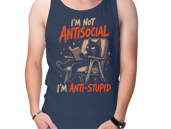I'm Not Antisocial I'm Antistupid