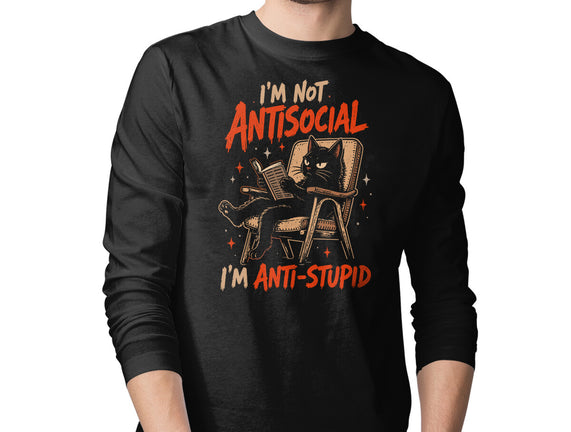I'm Not Antisocial I'm Antistupid